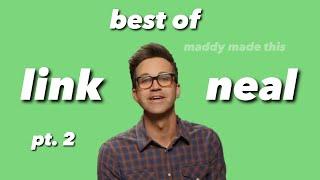 best of: link neal pt. 2