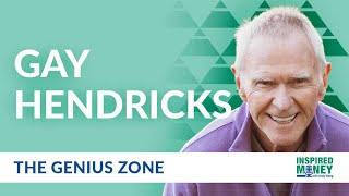 Taking the Big Leap into The Genius Zone with Dr. Gay Hendricks