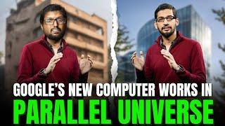 Google's New Chip Works in Parallel Universe | Sundar Pichai | Willow | Quantum | Pradeep Kumar