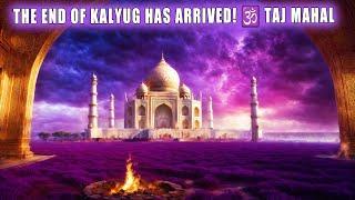 THE END OF KALYUG HAS ARRIVED!  (TAJ MAHAL)  Violet Fire  The Flame of Octagonal Benevolence 