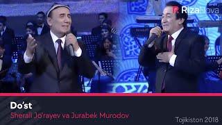 Sherali Jo'rayev va Jurabek Murodov - Do'st (Tojikiston 2018)