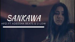 Sankawa - Apzi ft Adeesha Beats & U-LoW