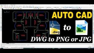 How to convert AutoCAD file into PNG or JPG file | DWG to PNG or JPG file |