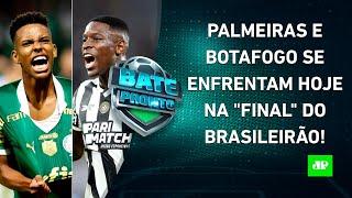 É HOJE! Palmeiras e Botafogo SE ENFRENTAM em JOGAÇO DECISIVO pela LIDERANÇA do BR! | BATE-PRONTO