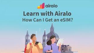 Learn with Airalo |  How Can I Get an eSIM?