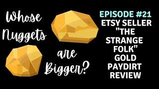 Whose Nuggets Are Bigger?...Episode #21 "The Strange Folk"  #goldpannning #goldpaydirtreviews #gold