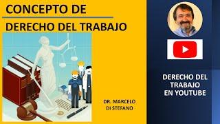 CONCEPTO DE DERECHO DEL TRABAJO #DerechoDelTrabajo #Derecho Laboral #ConceptoDeDerechoDelTrabajo