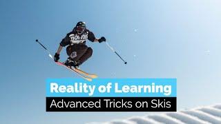 The Reality of Learning  Advanced Tricks on Skis