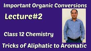 Lec#2 Important Organic Conversions, SuperTricks of organic conversions#Class12Chemistry coversions