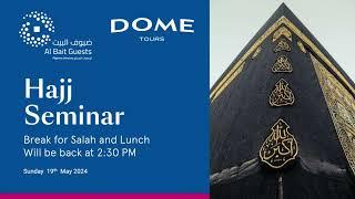 Dome Tours - Hajj 2024 Seminar (Part 2)