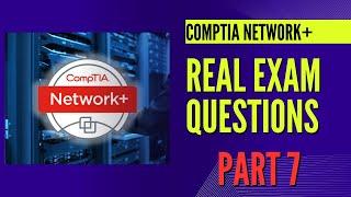 CompTIA Network+ Real Exam Questions-Part 7