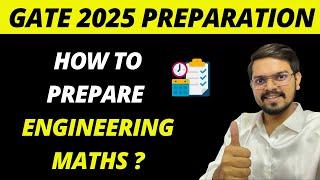 How to Prepare Engineering Mathematics for GATE 2025 Exam ?