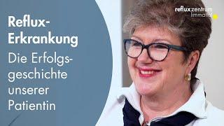 Reflux-Erkrankung - Die Erfolgsgeschichte unserer Patientin