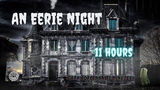  Sounds for Deep Sleep ⨀ Eerie Night ⨀ Creepy Yet Soothing ⨀ Dark Screen ⨀ 11 Hours