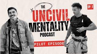 Ep 1 | Welcome to The UNCIVIL Mentality Podcast @iamerikvidal + @reillykilbride