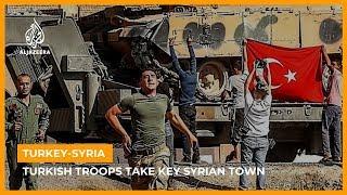 Turkish troops seize the centre of Syrian border town