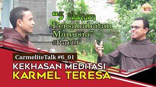 CarmeliteTalk #6 - MEDITASI KARMEL TERESIANA (Part 01) | Karmelit Tube