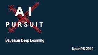 Bayesian Deep Learning | NeurIPS 2019