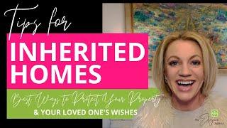 Inherited Property - Protect Yourself and Your Loved One | Real Estate Tips || Heather Sims Realtor