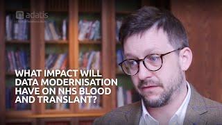 The Impact of Data Modernisation on NHS Blood & Transplant