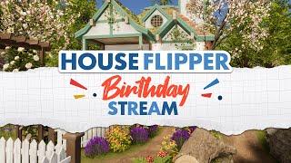 House Flipper Birthday Stream with a Q&A Session!