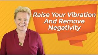 8 Effective Ways To Raise Your Vibration And Remove Negativity - Remove Negativity - Mind Movies