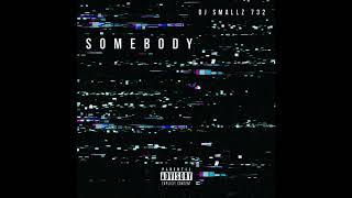 DJ SMALLZ 732 - THAT SOMEBODY ( JERSEY CLUB )
