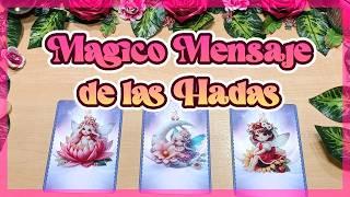  Mágico mensaje de las HADAS  (TAROT INTERACTIVO ATEMPORAL)