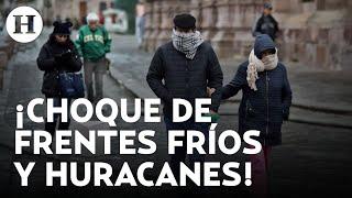 ¿Frentes fríos chocarían con huracanes? Advierten por clima adverso en México