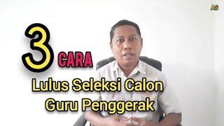 3 Cara Lulus Seleksi Calon Guru Penggerak