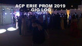 ACP Erie Prom 2019 Gig Log
