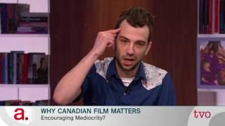 Why Canadian Film Matters