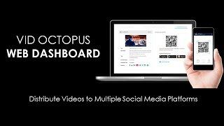 Web Dashboard | How to Upload Video to Multiple Social Media Platforms using Vid Octopus