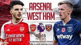 Arsenal - West Ham, 3h15 ngày 29/12, link xem trực tiếp vòng 19 ngoại hạng Anh