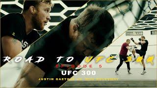 ROAD TO UFC 300 - EPISODE 5 (UFC 300 Justin Gaethje VS. Max Holloway)