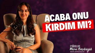 Neden Her Şeyi Kafaya Takıyorum? I Psk. Merve Başıbüyük