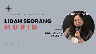 AoW Morning Devotion "Lidah Seorang Murid" Pdm. Cindy Eklesia  - 28 Juni 2024