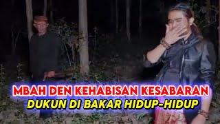 MBAH DEN KEHABISAN KESABARAN! DUKUN SANTET DIBAKAR HIDUP-HIDUP!