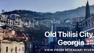 Old Tbilisi, Georgia: View from Mtkvari River (GEORGIA )  #საქართველო #georgia #sakartvelo