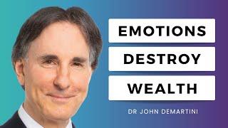 Manage Your Emotions to Manage Your Money | Dr John Demartini