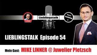 Lieblingstalk Episode 54 / LINNER MIKE @ Juwelier Pletzsch