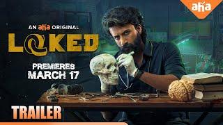 Locked Official Trailer | Satyadev Kancharana | Samyukta Hornad | Aha Original | Premieres March 17