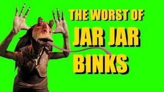 The Worst of Jar Jar Binks