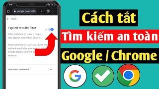 Cách tắt Tìm kiếm an toàn trong Google Chrome 2022