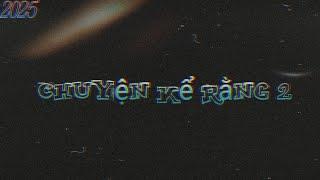 CHUYỆN KỂ RẰNG 2 (REMAKE) CHÚ ĐỎ OFFICIAL X PRODUCER HIẾU DRAGON  2025