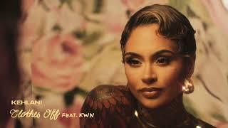 Kehlani - Clothes Off (feat. KWN) [Official Audio]