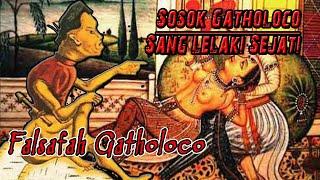 Nasihat Falsafah Gatholoco "Gambaran Atau Wujud Dari Sosok Gatoloco"