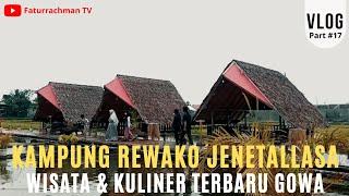 Wisata Terbaru Kampung Rewako Jenetallasa Gowa | VLOG #17