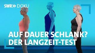 Auf Dauer schlank - Wie den Jojo Effekt besiegen? Der Langzeit-Test | SWR Doku