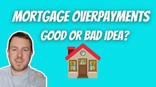 Are Mortgage Overpayments a Good or Bad Idea?